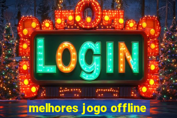 melhores jogo offline